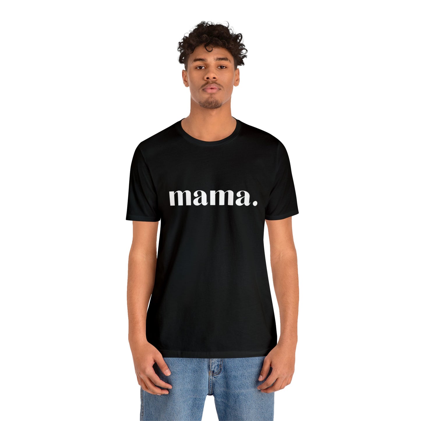 Mama Unisex Jersey Short Sleeve Tee