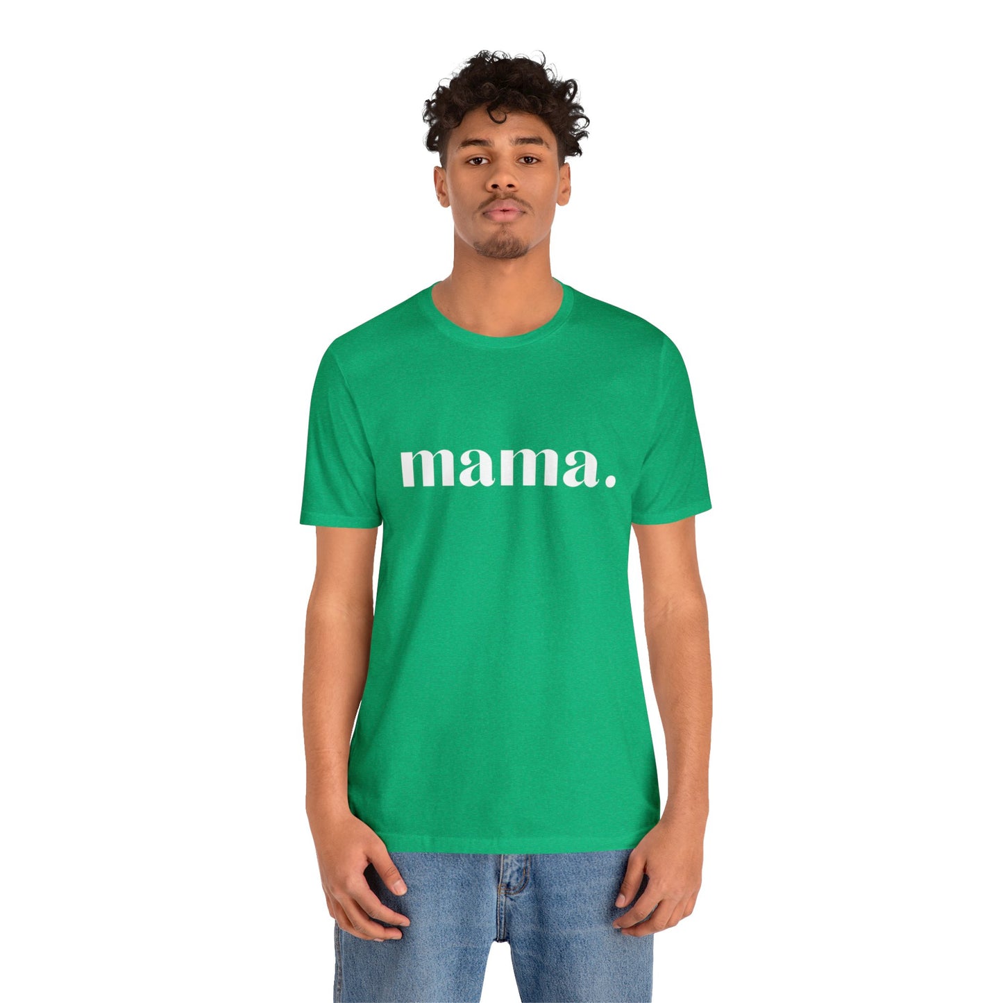 Mama Unisex Jersey Short Sleeve Tee