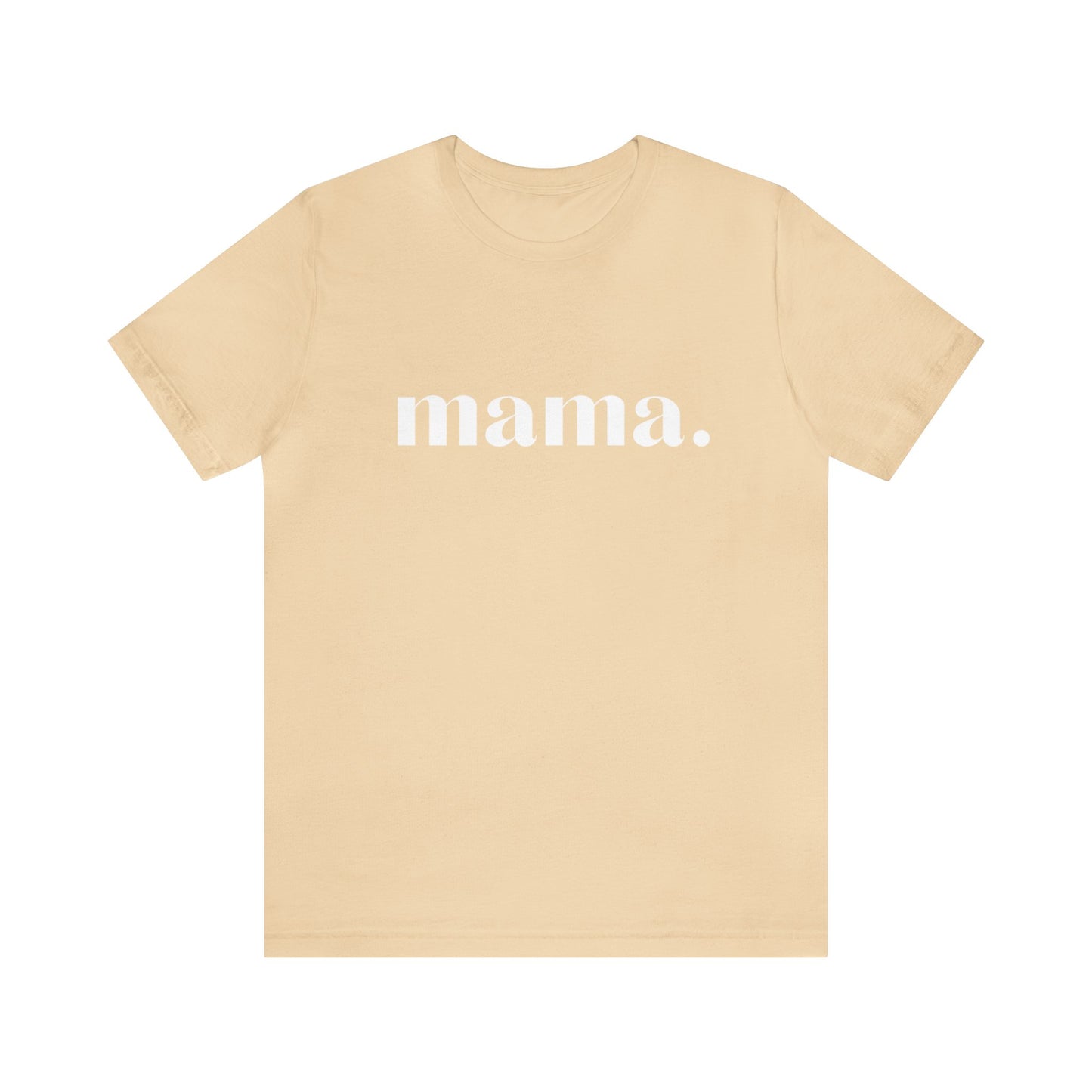 Mama Unisex Jersey Short Sleeve Tee