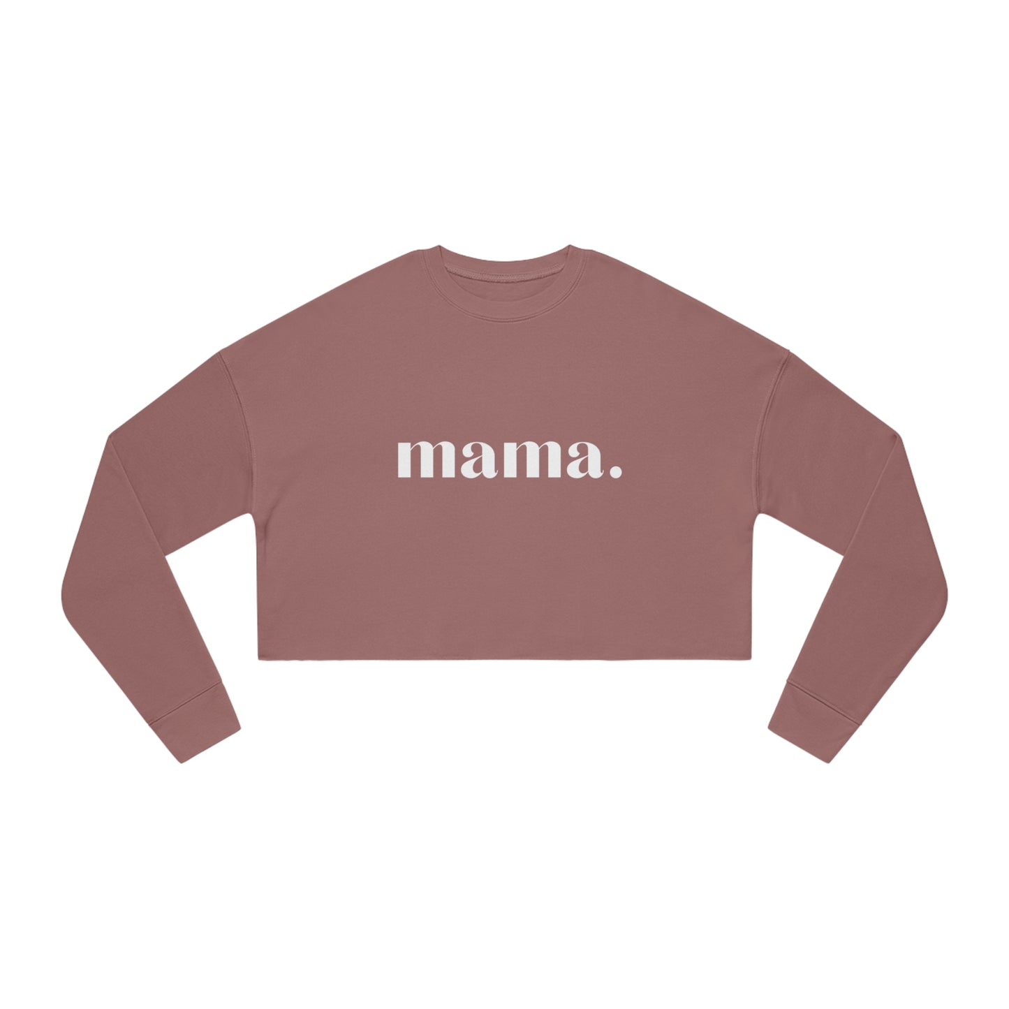 Mama Women's Cropped Sweatshirt