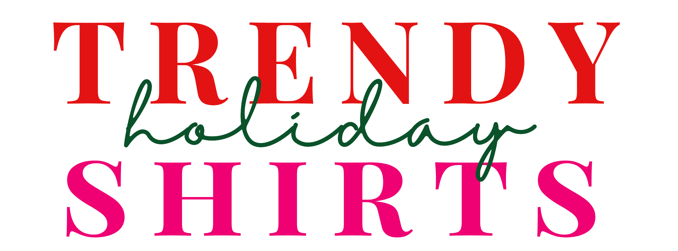 Trendy Holiday Shirts